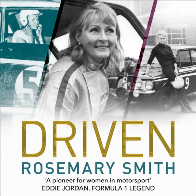 Audiokniha Driven: A pioneer for women in motorsport - an autobiography Rosemary Smith