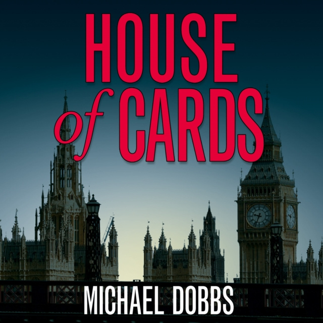 Audiokniha House of Cards (House of Cards Trilogy, Book 1) Michael Dobbs