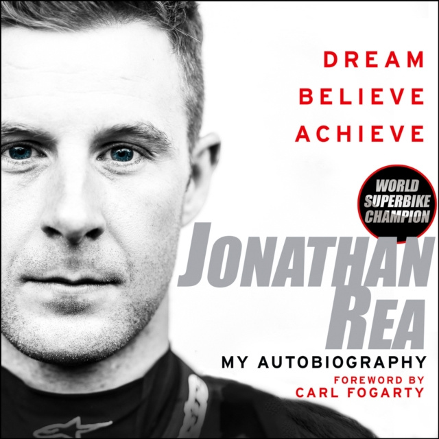 Audiokniha Dream. Believe. Achieve. My Autobiography Jonathan Rea