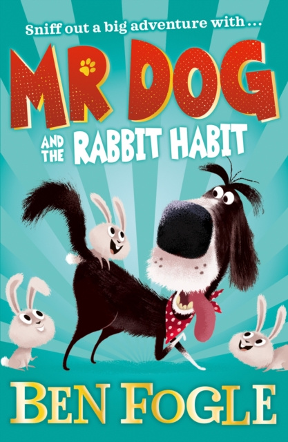 E-kniha Mr Dog and the Rabbit Habit (Mr Dog) Ben Fogle