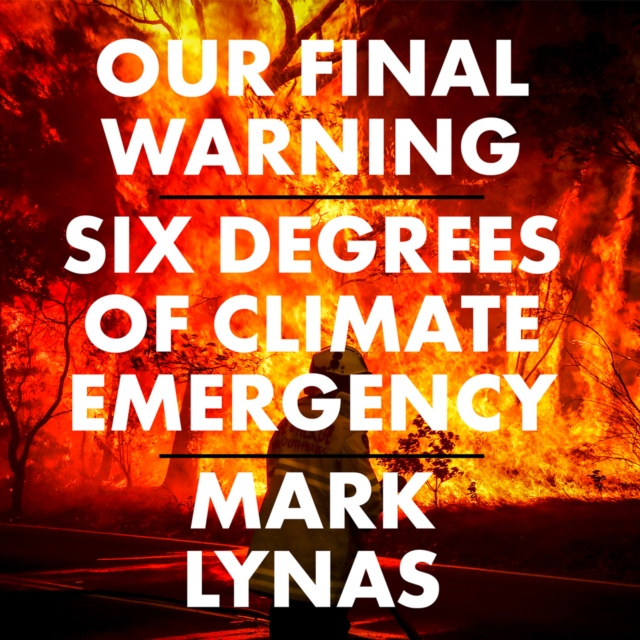 Audiobook Our Final Warning: Six Degrees of Climate Emergency Mark Lynas