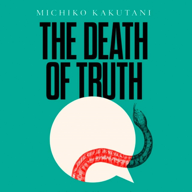 Audiobook Death of Truth Michiko Kakutani