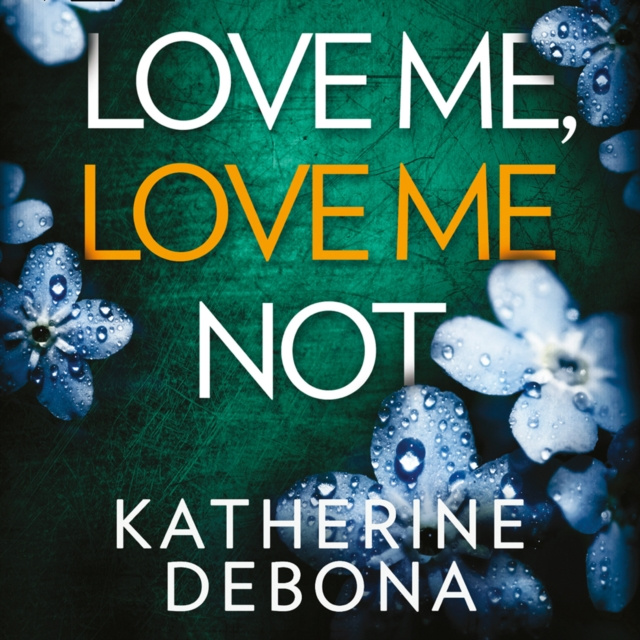 Audiobook Love Me, Love Me Not Katherine Debona