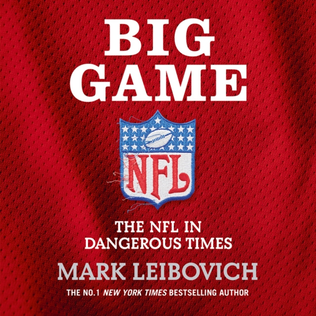 Audiokniha Big Game: The NFL in Dangerous Times Mark Leibovich