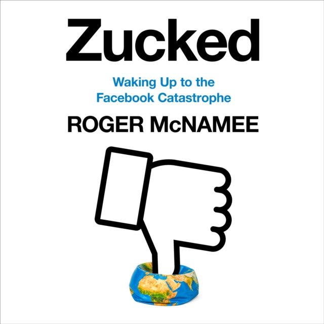 Audiokniha Zucked: Waking Up to the Facebook Catastrophe Roger McNamee