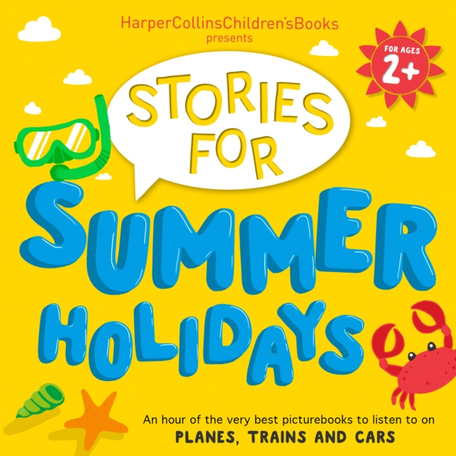 Audiokniha HarperCollins Children's Books Presents: Stories for Summer Holidays for age 2+: An hour of fun to listen to on planes, trains and cars Oliver Jeffers
