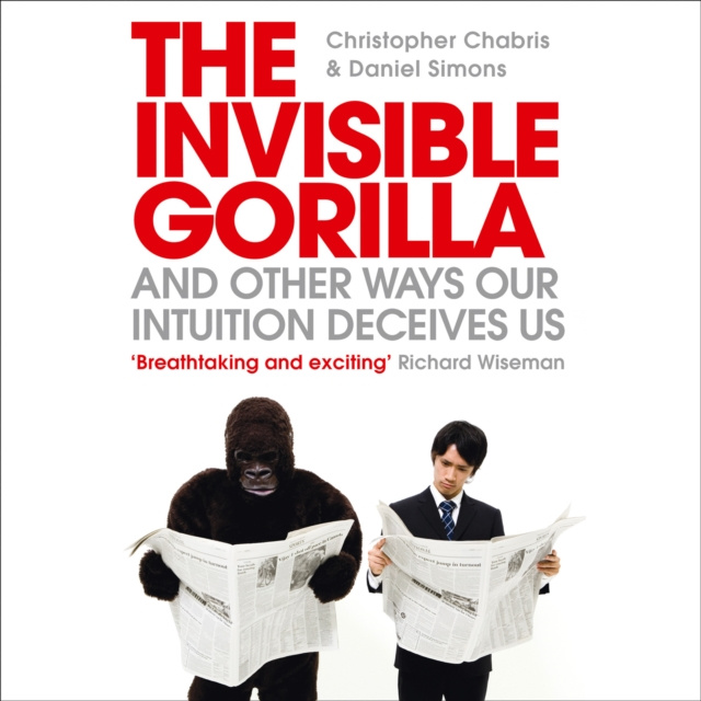 Audiokniha Invisible Gorilla: And Other Ways Our Intuition Deceives Us Christopher Chabris