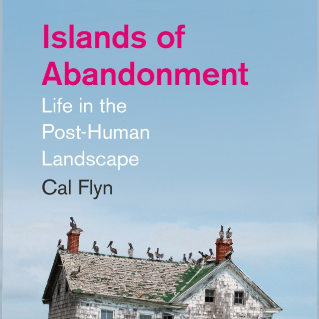 Audiokniha Islands of Abandonment Cal Flyn