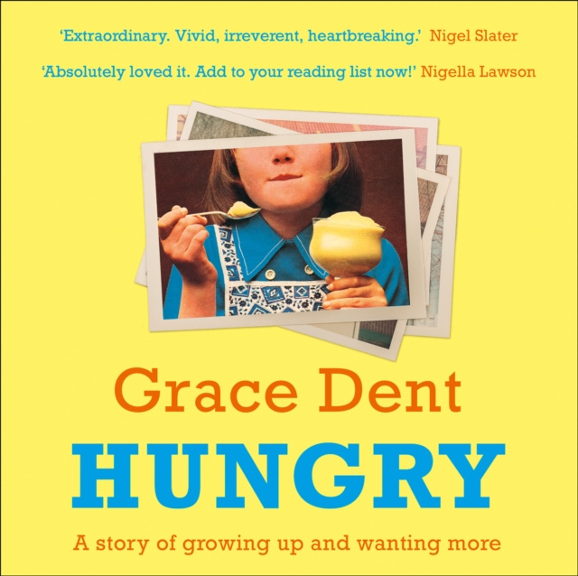 Аудиокнига Hungry: The Highly Anticipated Memoir from One of the Greatest Food Writers of All Time Grace Dent