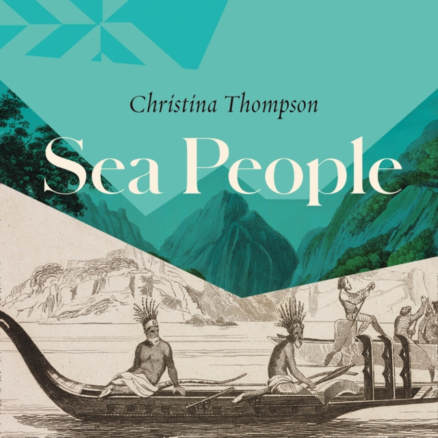 Audiokniha Sea People: In Search of the Ancient Navigators of the Pacific Christina Thompson