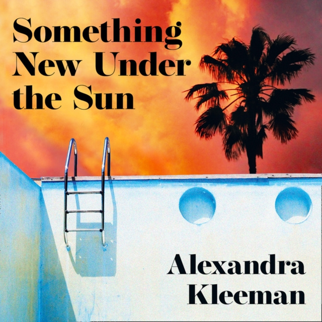 Hörbuch Something New Under the Sun Alexandra Kleeman