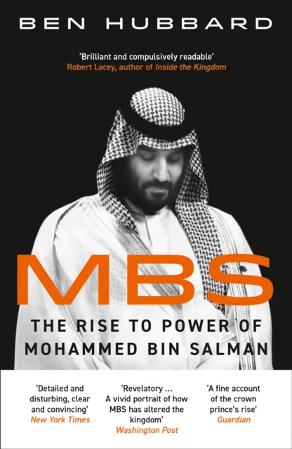 E-kniha MBS: The Rise to Power of Mohammed Bin Salman Ben Hubbard