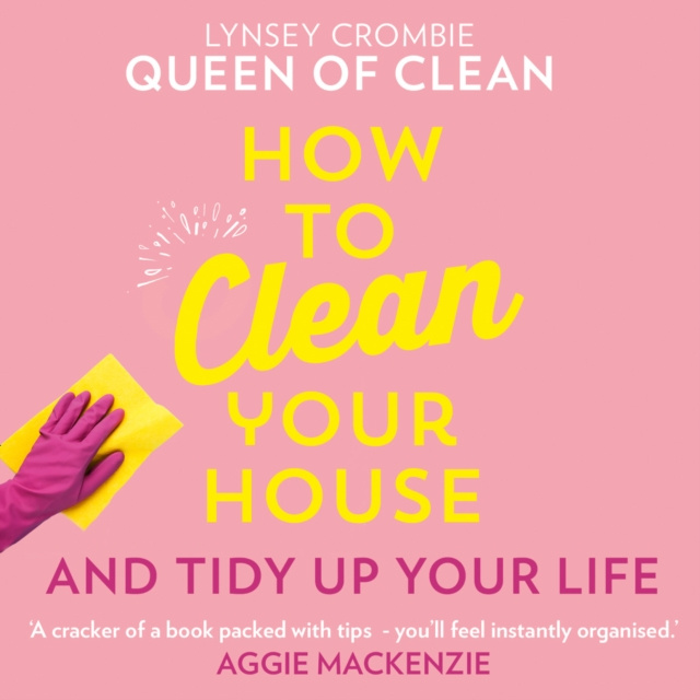 Audiokniha How To Clean Your House Queen of Clean Lynsey