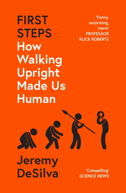 E-kniha First Steps: How Walking Upright Made Us Human Jeremy DeSilva