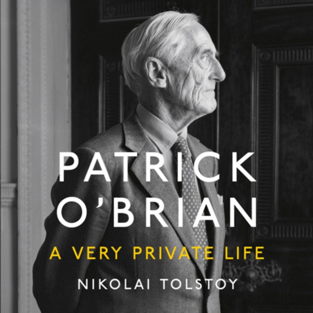 Audiobook Patrick O'Brian: A Very Private Life Nikolai Tolstoy
