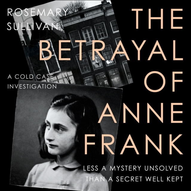 Audiokniha Betrayal of Anne Frank Rosemary Sullivan