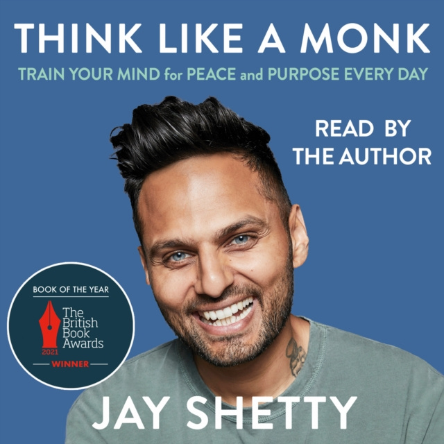 Audiokniha Think Like a Monk: The secret of how to harness the power of positivity and be happy now Jay Shetty