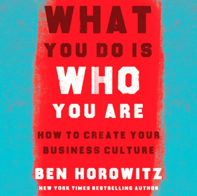 Audiokniha What You Do Is Who You Are Ben Horowitz