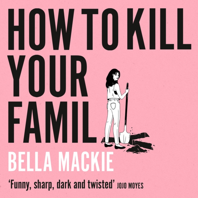 Audiokniha How to Kill Your Family Bella Mackie