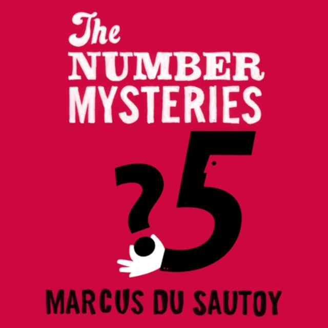 Hörbuch Number Mysteries: A Mathematical Odyssey through Everyday Life Marcus du Sautoy