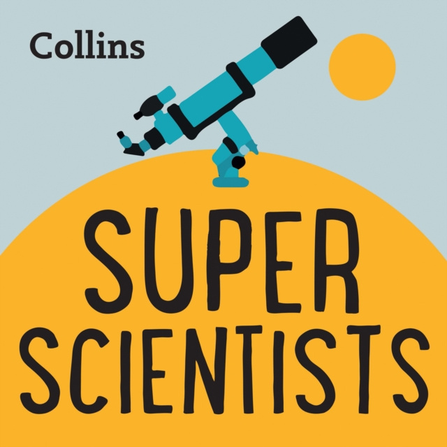 Аудиокнига Collins - Super Scientists: For ages 7-11 Kate Lock