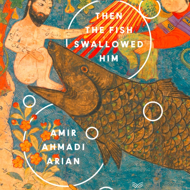 Audiobook Then the Fish Swallowed Him Amir Ahmadi Arian