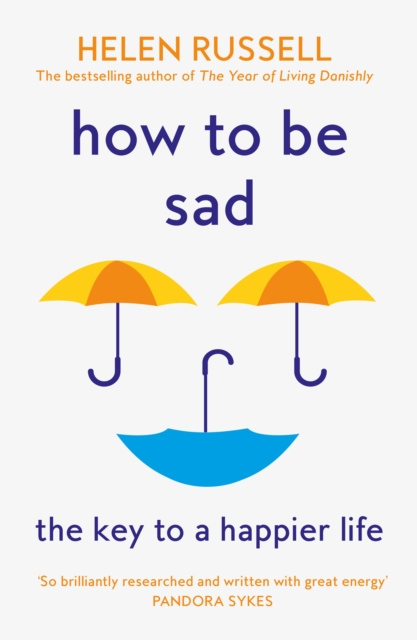 E-kniha How to be Sad: The Key to a Happier Life Helen Russell