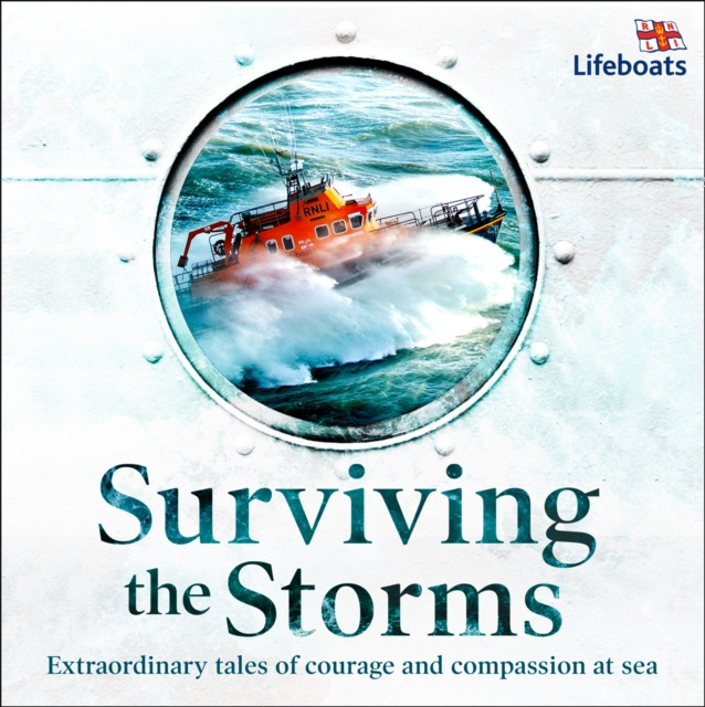 Audio knjiga Surviving the Storms: Extraordinary Stories of Courage and Compassion at Sea The RNLI