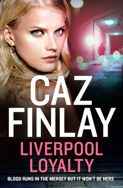 E-knjiga Liverpool Loyalty (Bad Blood, Book 4) Caz Finlay