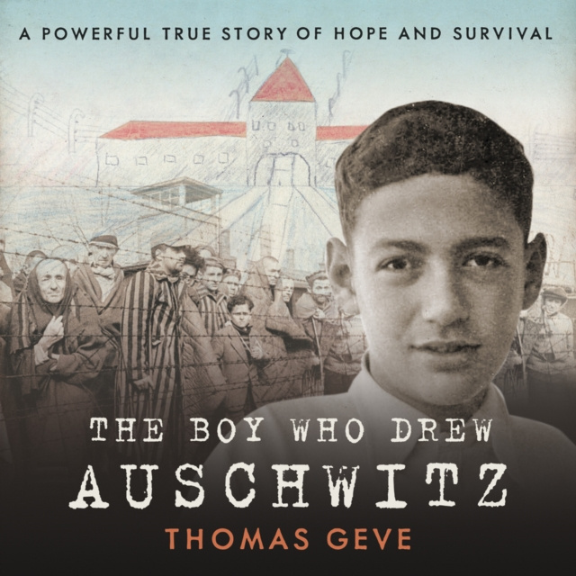 Audiobook Boy Who Drew Auschwitz: A Powerful True Story of Hope and Survival Thomas Geve