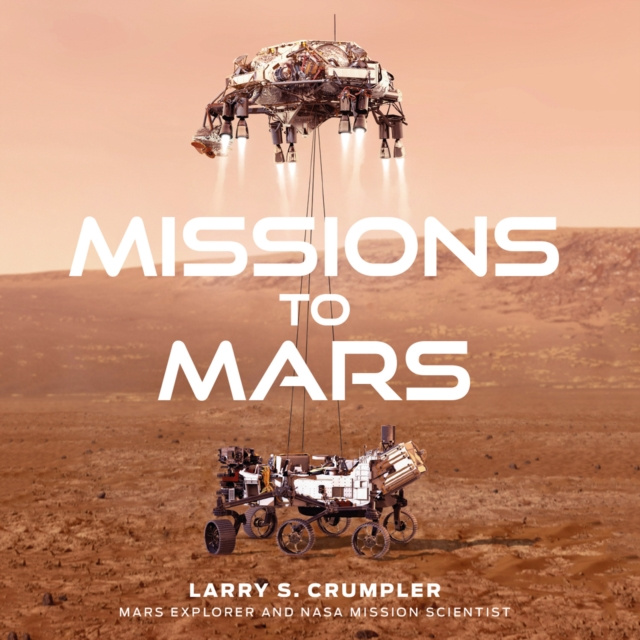 Audiokniha Missions to Mars: A New Era of Rover and Spacecraft Discovery on the Red Planet Larry Crumpler