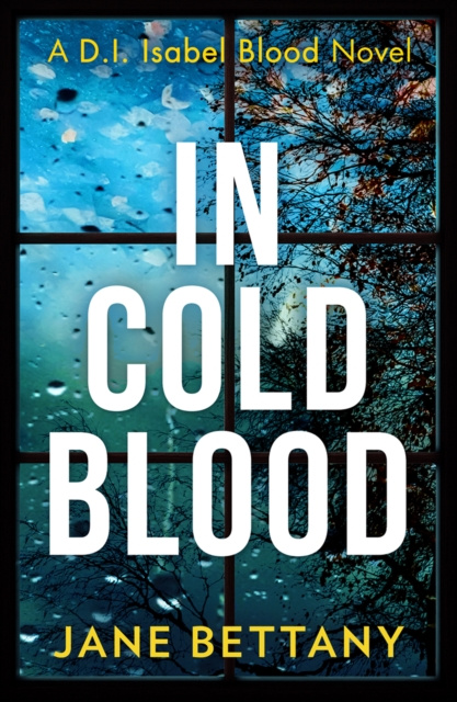 E-book In Cold Blood (Detective Isabel Blood, Book 1) Jane Bettany
