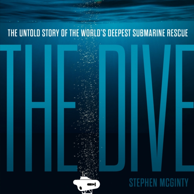 Audiokniha Dive: The untold story of the world's deepest submarine rescue Stephen McGinty