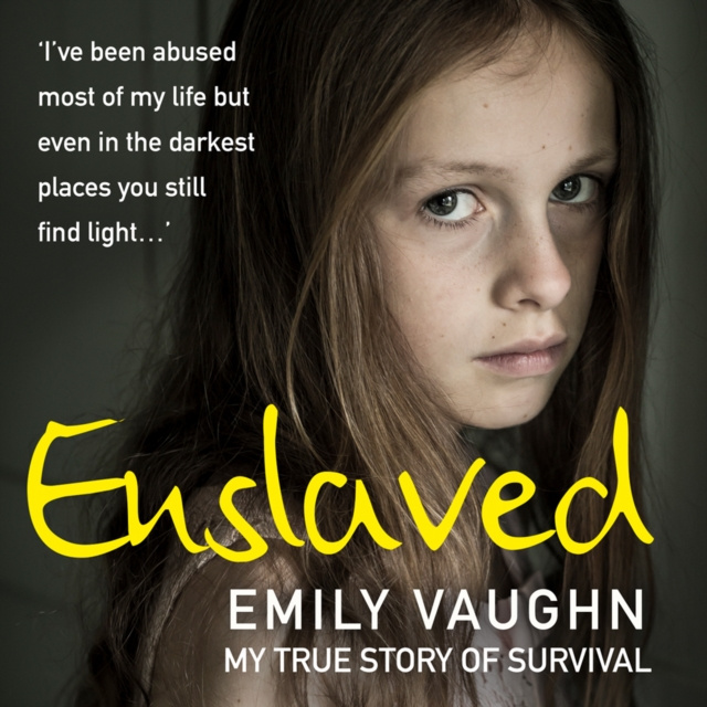 Audiokniha Enslaved: My True Story of Survival Emily Vaughn