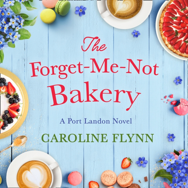 Hörbuch Forget-Me-Not Bakery Caroline Flynn