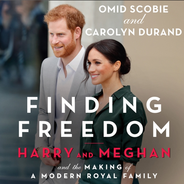 Audiokniha Finding Freedom: Harry and Meghan and the Making of a Modern Royal Family Omid Scobie