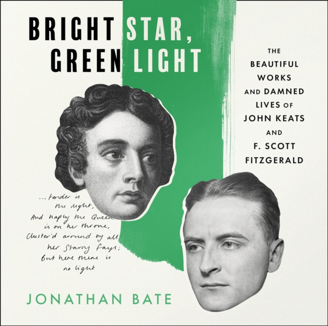 Аудиокнига Bright Star, Green Light: The Beautiful and Damned Lives of John Keats and F. Scott Fitzgerald Jonathan Bate