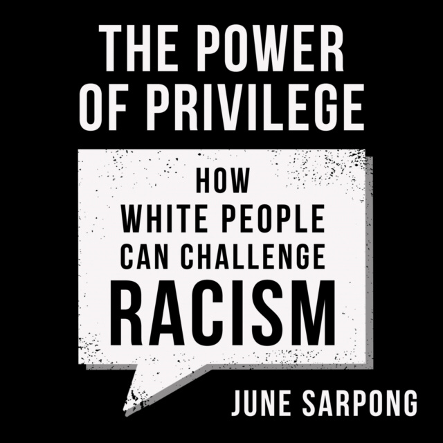 Audiokniha Power of Privilege: How white people can challenge racism June Sarpong