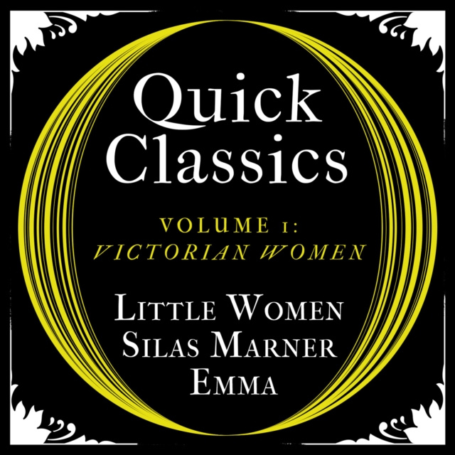 Audiokniha Quick Classics Collection: Victorian Women: Little Women, Silas Marner, Emma (Argo Classics) Louisa May Alcott