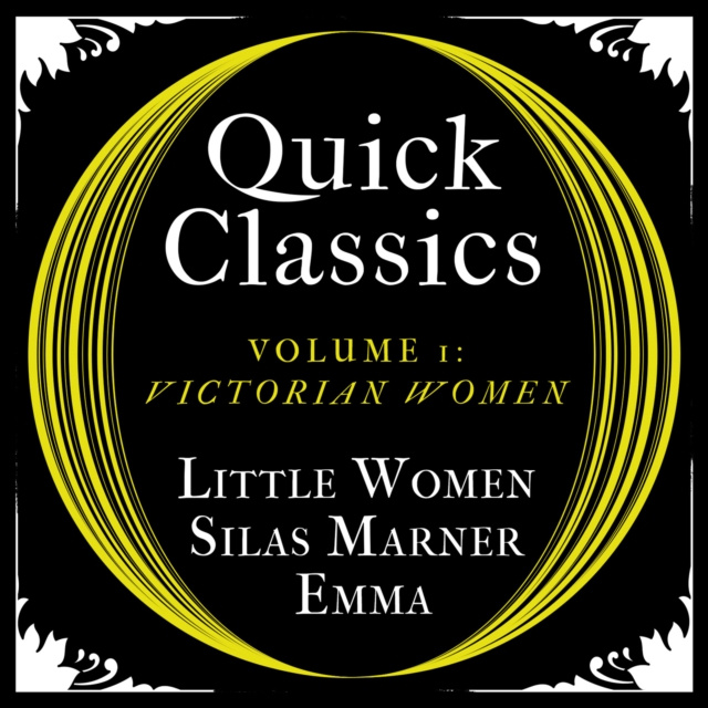 Hörbuch Quick Classics Collection: Victorian Women: Little Women, Silas Marner, Emma (Argo Classics) Louisa May Alcott