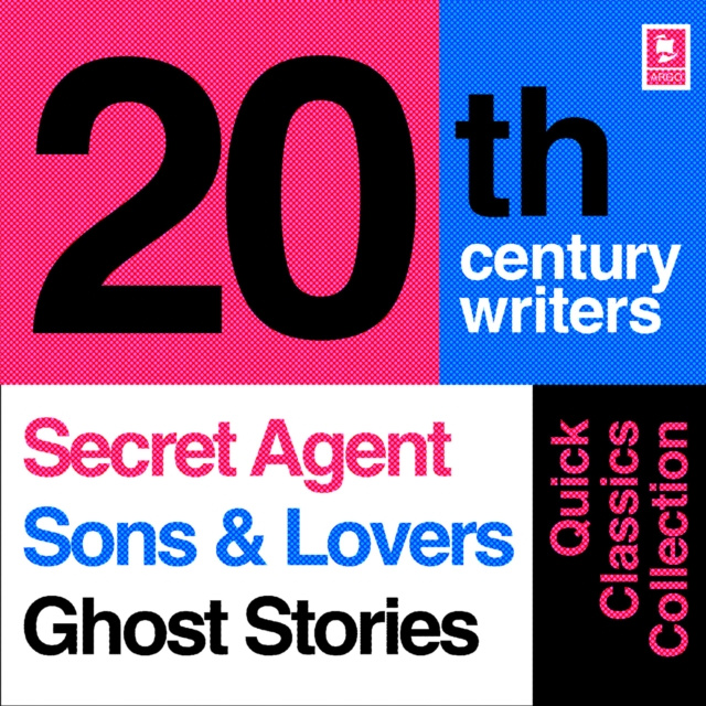 Audio knjiga Quick Classics Collection: 20th-Century Writers: The Secret Agent, Sons and Lovers, Ghost Stories (Argo Classics) Joseph Conrad