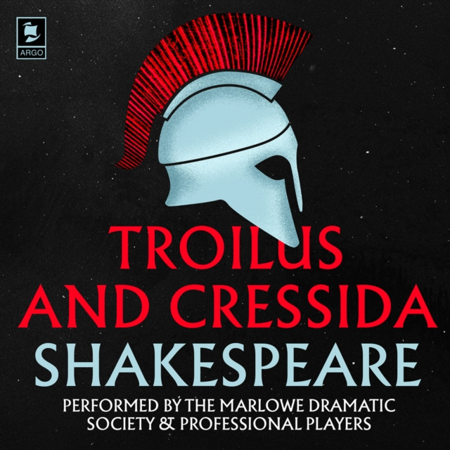 Audiobook Troilus and Cressida (Argo Classics) William Shakespeare