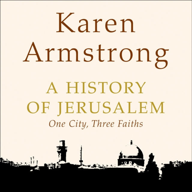 Audiokniha History of Jerusalem: One City, Three Faiths Karen Armstrong