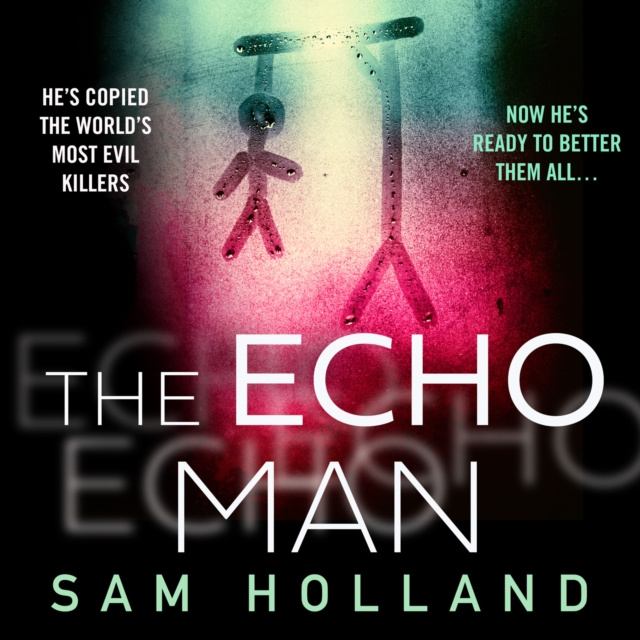 Audiokniha Echo Man (Major Crimes, Book 1) Sam Holland