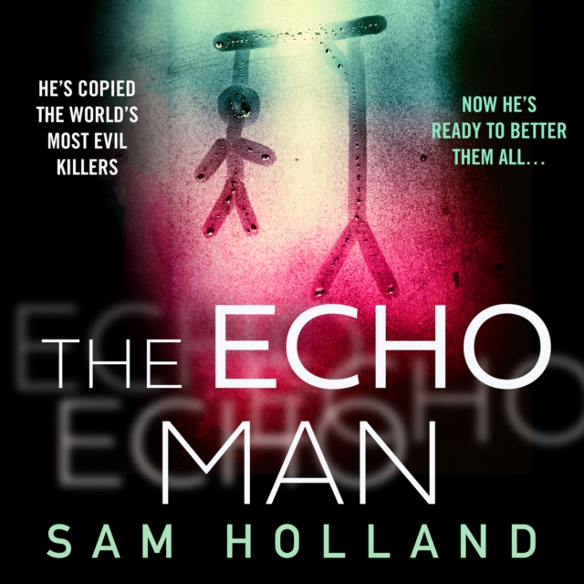 Audiobook Echo Man (Major Crimes, Book 1) Sam Holland