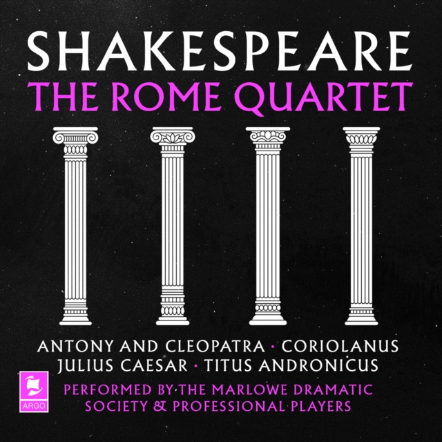 Audiobook Shakespeare: The Rome Quartet: Antony and Cleopatra, Coriolanus, Julius Caesar, Titus Andronicus (Argo Classics) William Shakespeare