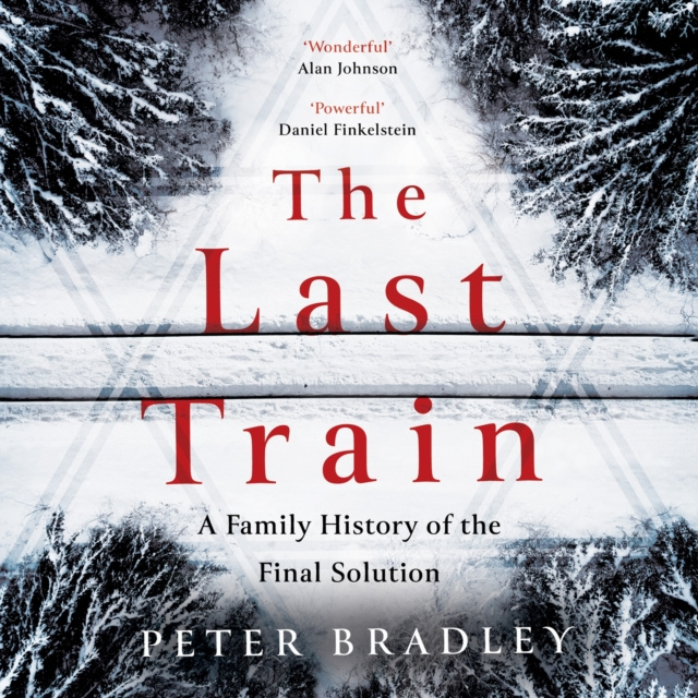 Hörbuch Last Train: A Family History of the Final Solution Peter Bradley