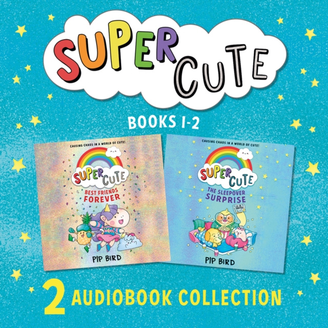 Audiokniha Super Cute: The Sleepover Surprise & Best Friends Forever Pip Bird