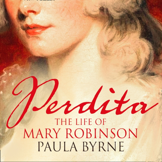 Audiolivro Perdita: The Life of Mary Robinson Paula Byrne