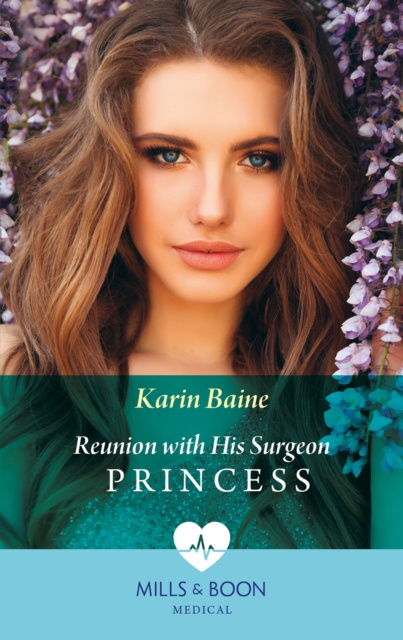 E-kniha Reunion With His Surgeon Princess (Mills & Boon Medical) Karin Baine